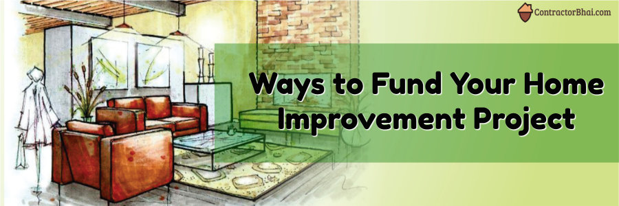 Ways to Fund Home Interior Project Contractorbhai
