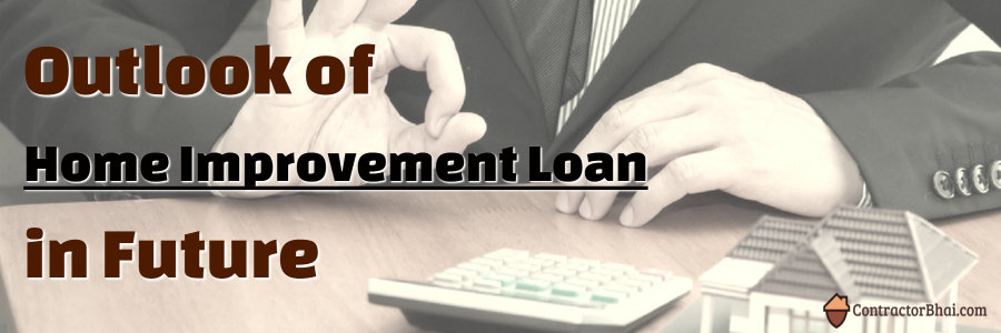 Home Improvement Loan In future